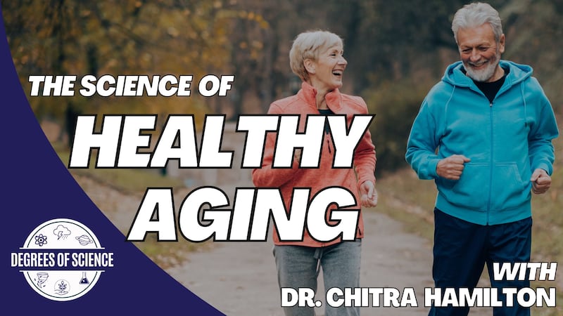 Degrees of Science: Healthy Aging