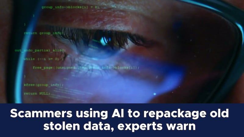 Scammers using AI to repackage old stolen data, experts warn