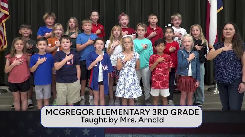 Today's pledge is brought to you by Mrs. Arnold's class from McGregor Elementary.