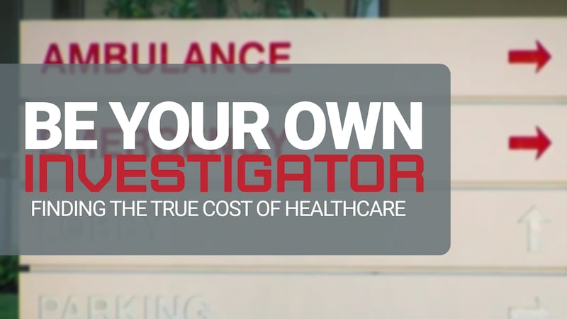 Be Your Own Investigator: Finding the true cost of healthcare